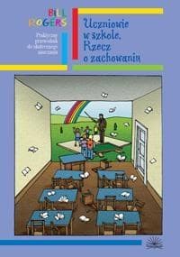 Dyscyplina w szkole. Rzecz o zachowaniu - Rogers Bill