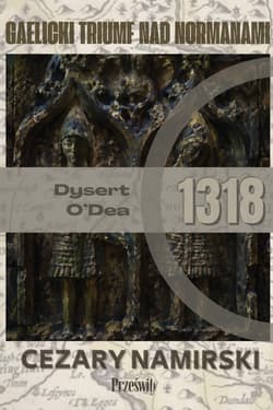 Dysert O'Dea 1318: Gaelicki trumf nad Normanami - Cezary Namirski