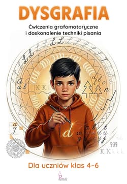 Dysgrafia. Ćwiczenia grafomotoryczne i doskonalenie techniki pisania - Katarzyna Zioła-Zemczak