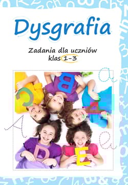 Dysgrafia. Zadania dla uczniów klas 1-3 - Lucyna Kasjanowicz