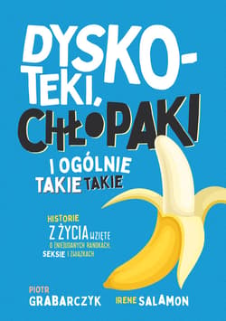 Dyskoteki, chłopaki i ogólnie takie takie. Historie z życia wzięte o (nie)udanych randkach, seksie i związkach - ebook - Piotr Grabarczyk
