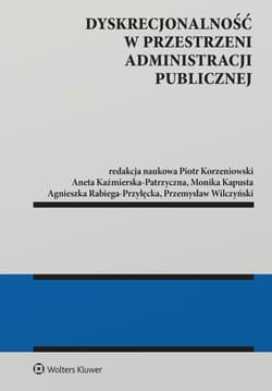 Dyskrecjonalność w przestrzeni administracji publicznej - Opracowanie Zbiorowe