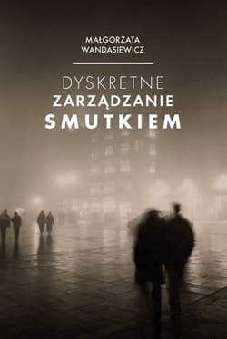 Dyskretne zarządzanie smutkiem