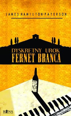 Dyskretny urok Fernet Branca - James Hamilton-Paterson