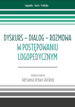 Dyskurs - dialog - rozmowa w postępowaniu logoped.