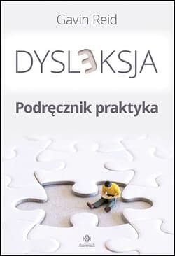 Dysleksja Podręcznik praktyka - Gavin Reid