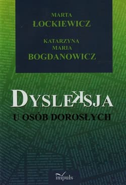 Dysleksja u osób dorosłych - Łockiewicz Marta, Bogdanowicz Katarzyna Maria
