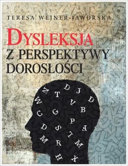 Dysleksja z perspektywy dorosłości - Teresa Wejner-Jaworska