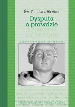 Dysputa o prawdzie - św.   Tomasz z Akwinu