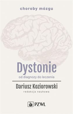 Dystonie. Od diagnozy do leczenia - Dariusz Koziorowski