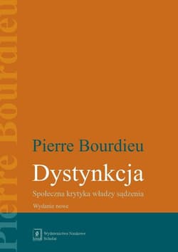 Dystynkcja Społeczna krytyka władzy sądzenia - Pierre Bourdieu