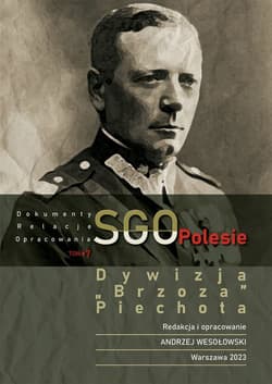 Dywizja "Brzoza", piechota. SGO Polesie. Dokumenty, relacje, opracowania. Tom 7 - Opracowanie Zbiorowe