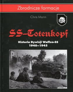 Dywizja SS-Totenkopf. Historia Dywizji Waffen-SS - Chris Mann
