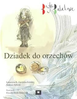Dziadek do orzechów - Gardzina-Kubała Katarzyna K.