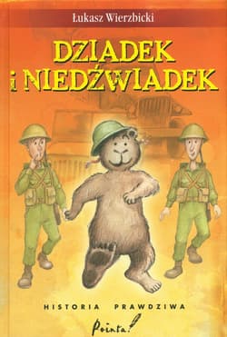 Dziadek i niedźwiadek Historia prawdziwa - Łukasz Wierzbicki