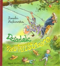Dziadek na huśtawce - Renata Piątkowska