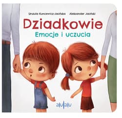Dziadkowie Emocje i uczucia - Kuncewicz-Jasińska Urszula, Aleksander Jasiński
