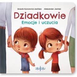 Dziadkowie Emocje i uczucia - Kuncewicz-Jasińska Urszula, Aleksander Jasiński
