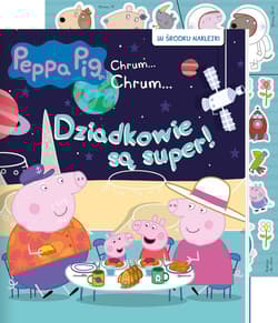 Dziadkowie są super! Świnka Peppa. Chrum... Chrum... - Opracowanie Zbiorowe
