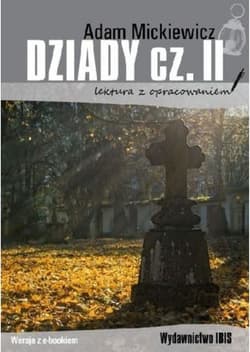 Dziady Część 2 Lektura z opracowaniem - Adam Mickiewicz