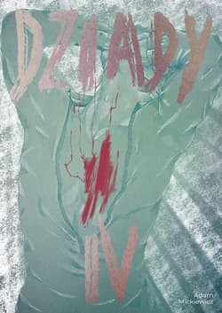 Dziady Część 4 - Adam Mickiewicz