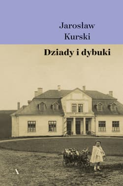 Dziady i dybuki - Jarosław  Kurski