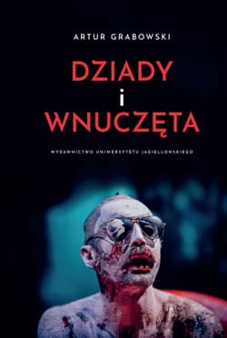 Dziady i wnuczęta - Artur Grabowski