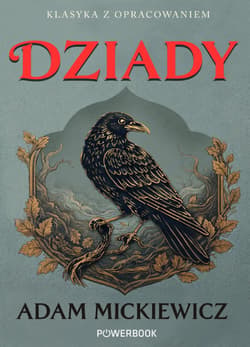 Dziady. Klasyka z opracowaniem - Adam Mickiewicz