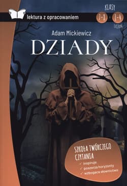 Dziady Lektura z opracowaniem - Adam Mickiewicz
