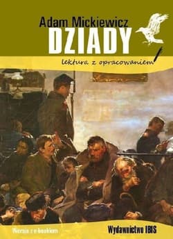 Dziady lektura z opracowaniem - Adam Mickiewicz