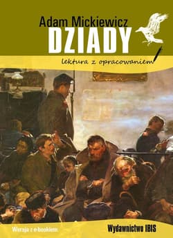 Dziady Lektura z opracowaniem - Adam Mickiewicz