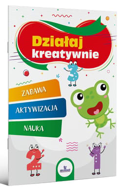 Działaj kreatywnie - Ewelina Chmielińska