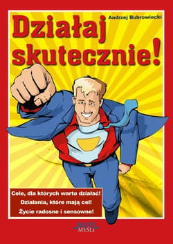 Działaj skutecznie! - ebook - Andrzej Bubrowiecki
