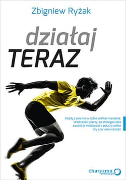 Działaj teraz! - ebook - Zbigniew Ryżak