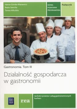 Działalność gospodarcza w gastronomii Podręcznik Gastronomia Tom 3 technik zywienia i usług gastronomicznych, kucharz - Sawicka Beata, Mikulska Teresa