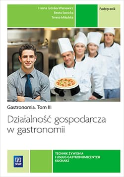 Działalność gospodarcza w gastronomii Podręcznik Gastronomia Tom 3 technik zywienia i usług gastronomicznych, kucharz - Sawicka Beata, Mikulska Teresa