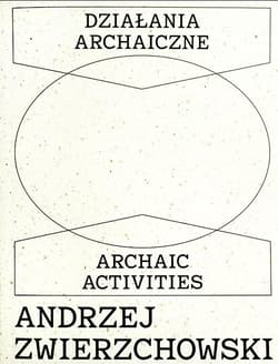 Działania archaiczne - Andrzej Zwierzchowski