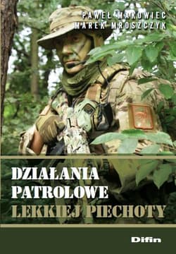 Działania patrolowe lekkiej piechoty - Makowiec Paweł, Mroszczyk Marek