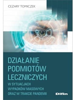 Działanie podmiotów leczniczych w sytuacjach wypadków masowych oraz w trakcie pandemii - Cezary Tomiczek