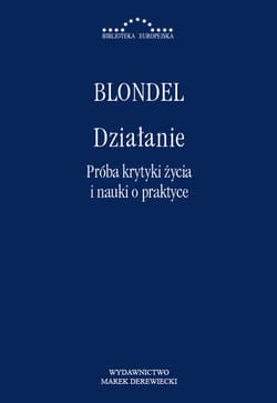Działanie.Próba krytyki życia i nauki o praktyce