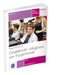 Działaność usługowa we fryzjerstwie Podręcznik Tom 3 Kwalifikacja A.19 - Izabella Sarna