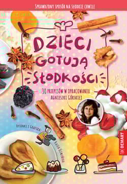 Dzieci gotują słodkości - Agnieszka Górska