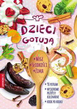 Dzieci gotują Wege / Słodkości / Zima Pakiet - Agnieszka Górska