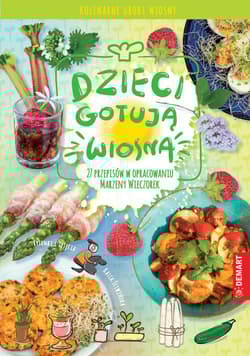 Dzieci gotują wiosną - Marzena Wieczorek