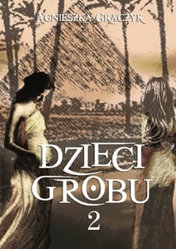 Dzieci grobu 2 - Agnieszka Graczyk