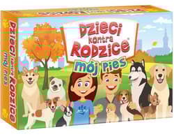 Dzieci kontra rodzice Mój pies