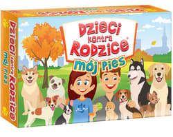 Dzieci kontra rodzice Mój pies
