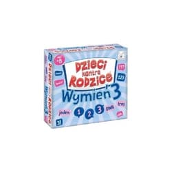 Dzieci kontra rodzice Wymień 3