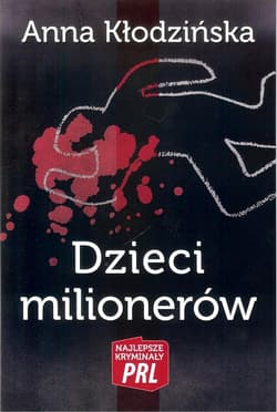 Dzieci milionerów - Anna Kłodzinska
