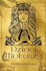 Dzieci Mokoszy (barwione brzegi) - Sosińska Sylwia